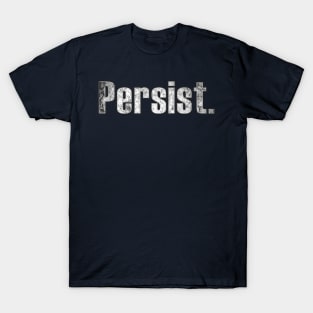 Persist T-Shirt